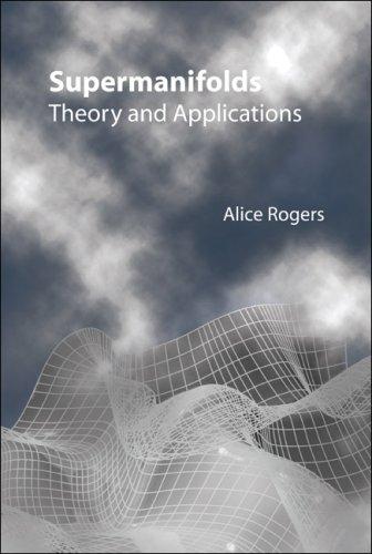 Supermanifolds Theory and Applications