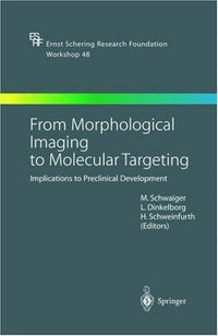 From Morphological Imaging to Molecular Targeting Implications to Preclinical Development