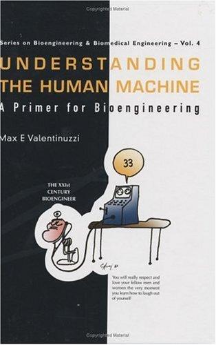 Understanding the Human Machine A Primer for Bioengineering