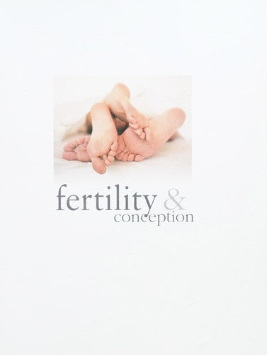 Fertility & Conception The Complete Guide to Getting Pregnant