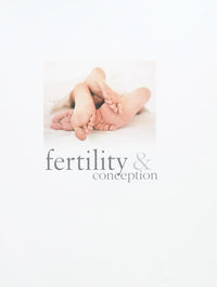 Fertility & Conception The Complete Guide to Getting Pregnant