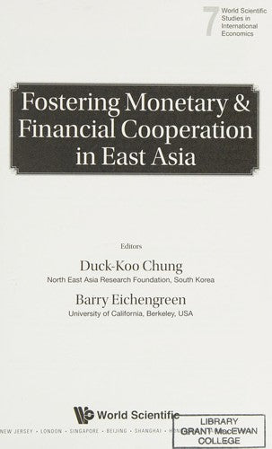 fostering-monetary---financial-cooperation-in-east-asia--world-scientific-studies-in-interna---