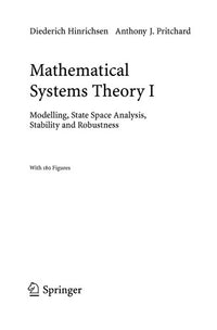 Mathematical Systems Theory I Modelling, State Space Analysis, Stability and Robustness