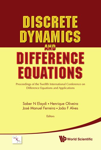 Discrete Dynamics and Difference Equations Proceedings of the Twelfth International Conference on Difference Equations and Applications, Lisbon, Portugal, 23-27 July 2007