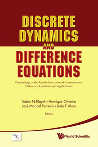 Discrete Dynamics and Difference Equations Proceedings of the Twelfth International Conference on Difference Equations and Applications, Lisbon, Portugal, 23-27 July 2007