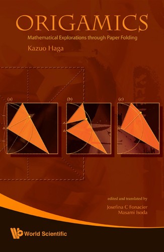 Origamics Mathematical Explorations Through Paper Folding