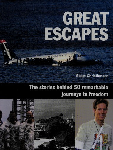 Great Escapes The Stories Behind 50 Remarkable Journeys to Freedom