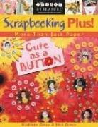 Scrapbooking Plus! More Than Just Paper