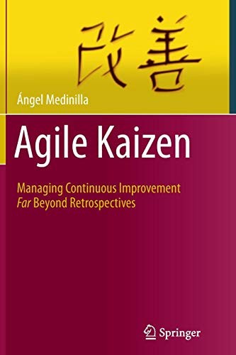 Agile Kaizen Managing Continuous Improvement Far Beyond Retrospectives