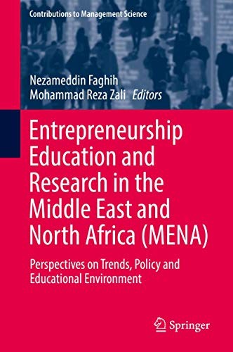 Entrepreneurship Education and Research in the Middle East and North Africa (MENA) Perspectives on Trends, Policy and Educational Environment