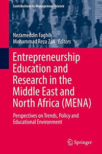 Entrepreneurship Education and Research in the Middle East and North Africa (MENA) Perspectives on Trends, Policy and Educational Environment