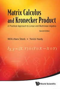 Matrix Calculus and Kronecker Product A Practical Approach to Linear and Multilinear Algebra