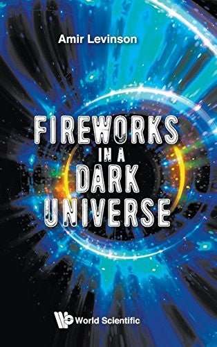 Fireworks in a Dark Universe