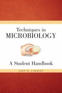 Techniques for Microbiology: A Student Handbook