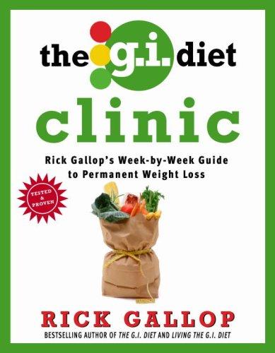 The G.I. Diet Clinic Rick Gallop's Week-By-Week Guide to Permanent Weight Loss