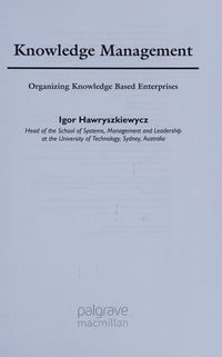Knowledge Management: Organizing Knowledge Based Enterprises