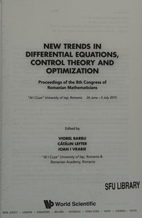 New Trends in Differential Equations, Control Theory, and Optimization Proceedings of the 8th Congress of Romanian Mathematicians: 8th Congress of Romanian Mathematicians, "Al I Cuza" University of Iasi, Romania, 26 June-5 July 2015