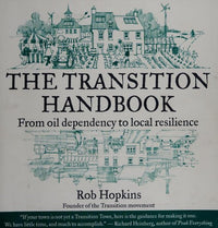 The Transition Handbook From Oil Dependency to Local Resilience