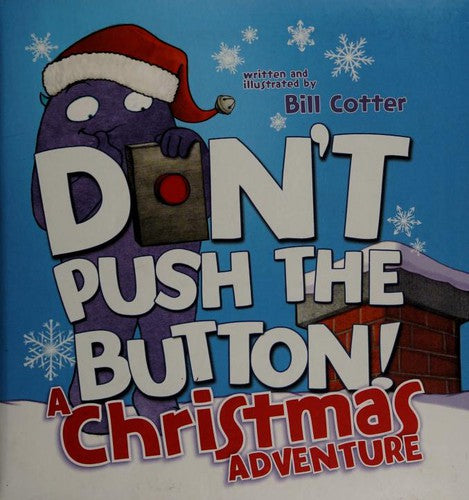 Don't Push the Button! a Christmas Adventure An Interactive Holiday Book for Toddlers