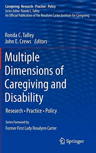 Multiple Dimensions of Caregiving and Disability Research, Practice, Policy