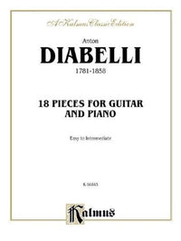 Anton Diabelli, 1781-1858 18 Pieces for Guitar and Piano: Easy to Intermediate
