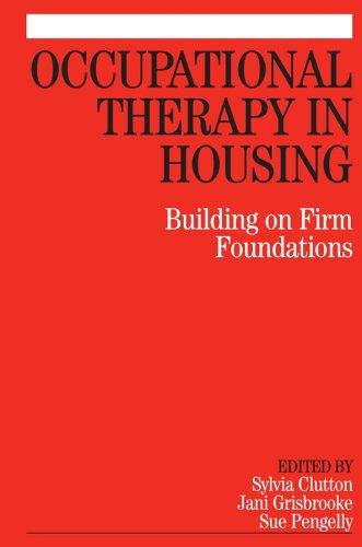 Occupational Therapy in Housing Building on Firm Foundations