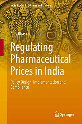 Regulating Pharmaceutical Prices in India Policy Design, Implementation and Compliance