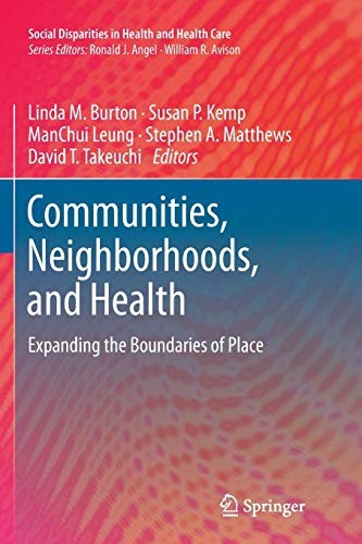 Communities, Neighborhoods, and Health Expanding the Boundaries of Place