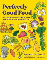 Perfectly good food: a totally achievable zero waste approach to home cooking