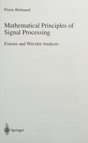 Mathematical Principles of Signal Processing: Fourier and Wavelet Analysis