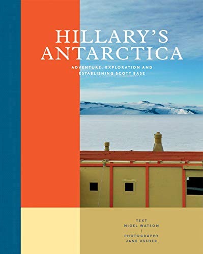 Hillary's Antarctica Adventure, Exploration and Establishing Scott Base