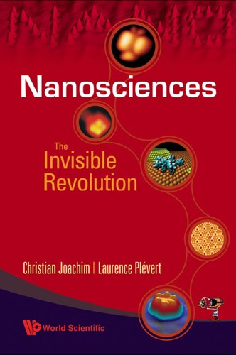 Nanosciences The Invisible Revolution