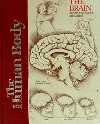 The Brain: Mystery of Matter and Mind (Human Body)