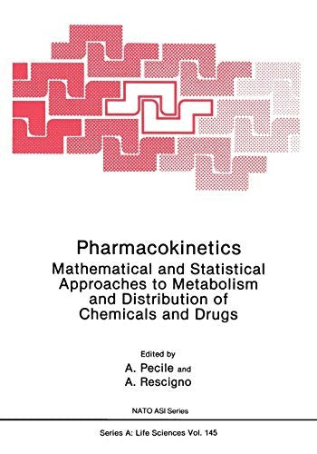 Pharmacokinetics Mathematical and Statistical Approaches to Metabolism and Distribution of Chemicals and Drugs