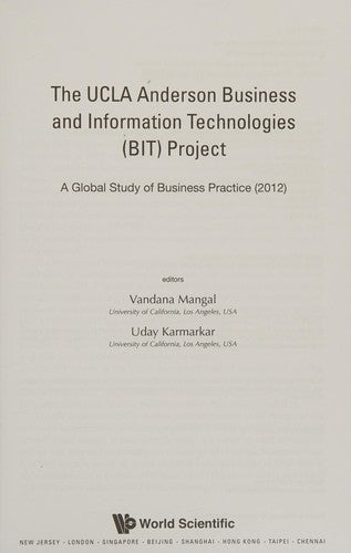 UCLA ANDERSON BUSINESS AND INFORMATION TECHNOLOGIES (BIT) PROJECT, THE: A GLOBAL STUDY OF BUSINESS PRACTICE (2012)