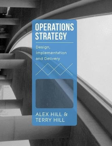 Operations Strategy: Design, Implementation and Delivery