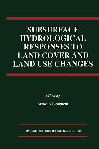 Subsurface Hydrological Responses to Land Cover and Land Use Changes