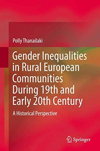 Gender Inequalities in Rural European Communities During 19th and Early 20th Century A Historical Perspective