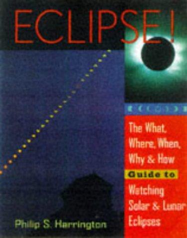 Eclipse!: The What, Where, When, Why, and How Guide to Watching Solar and Lunar Eclipses