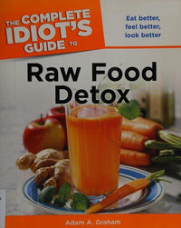 The Complete Idiot's Guide to Raw Food Detox