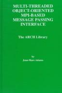 Multi-Threaded Object-Oriented MPI-Based Message Passing Interface: The ARCH Library (The Springer International Series in Engineering and Computer Science, 446)
