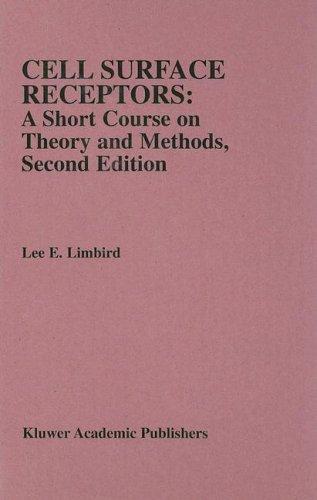 Cell Surface Receptors: A Short Course on Theory and Methods: A Short Course on Theory and Methods