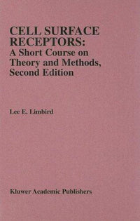 Cell Surface Receptors: A Short Course on Theory and Methods: A Short Course on Theory and Methods