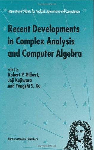 Recent Developments in Complex Analysis and Computer Algebra