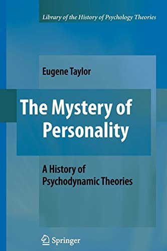 The Mystery of Personality A History of Psychodynamic Theories