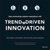 Trend-Driven Innovation Beat Accelerating Customer Expectations