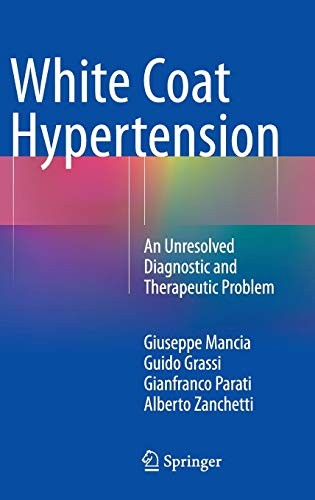White Coat Hypertension An Unresolved Diagnostic and Therapeutic Problem