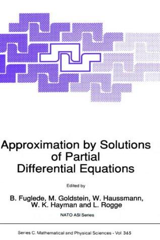 Approximation by solutions of partial differential equations : Advanced research workshop on approximation by solutions of partial differential equations, quadrature formulae, and related topics : Jul 1991, Hanstholm, Denmark
