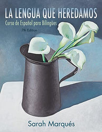La lengua que heredamos Curso de español para bilingües