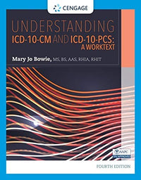 Understanding ICD-10-CM and ICD-10-PCS: A Worktext